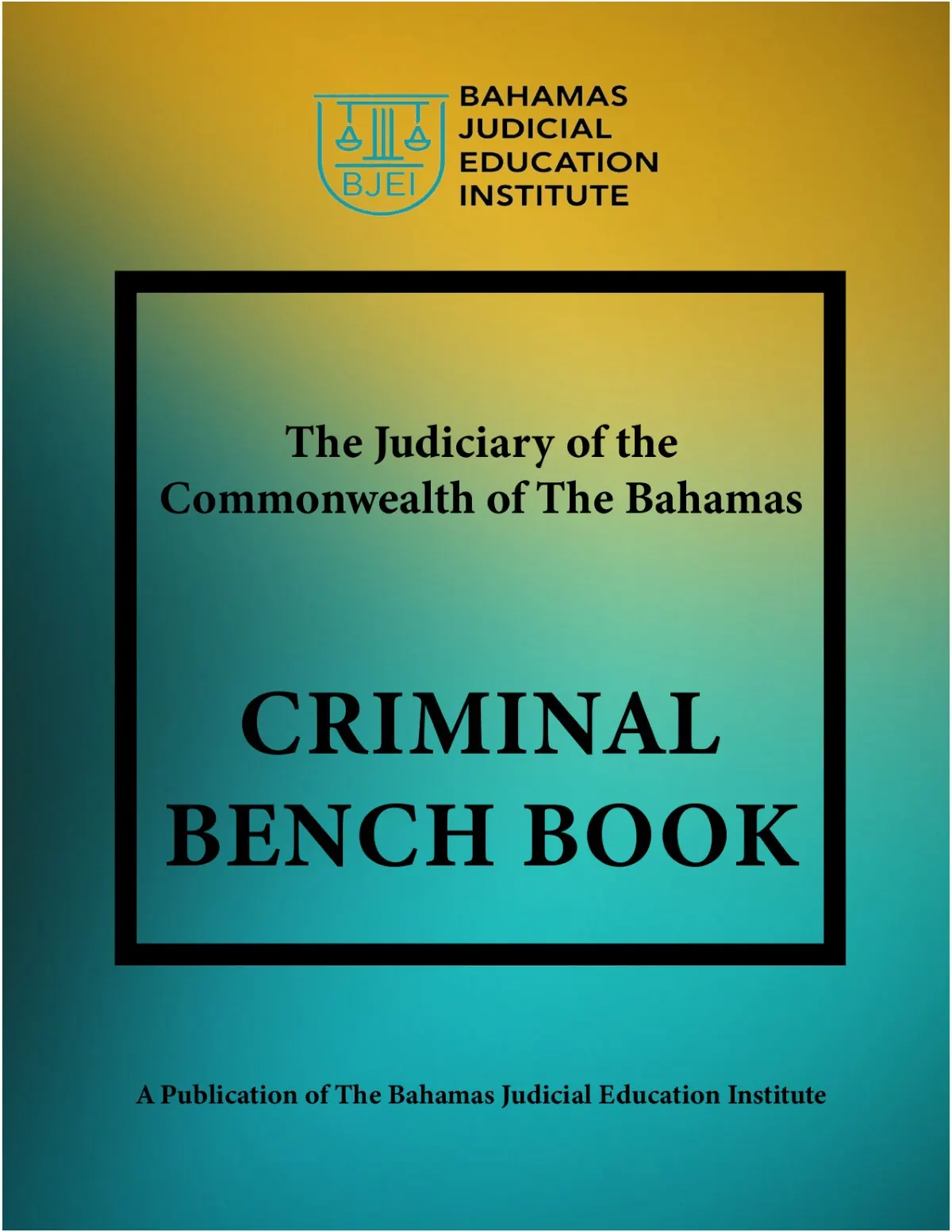 The cover of a criminal bench book, its title set in a black panel on a gold ground beneath the crest of the Bahamas Judicial Education Institute
